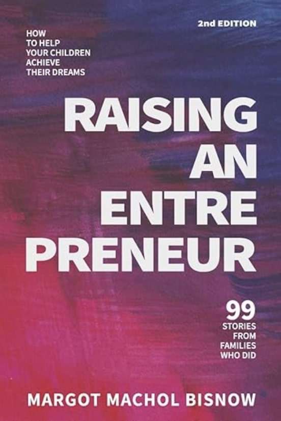 Book cover. Raising an Entrepreneur. Bisnow, Margot Machol